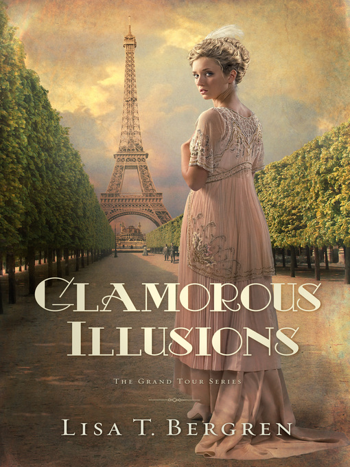 Title details for Glamorous Illusions by Lisa T. Bergren - Wait list